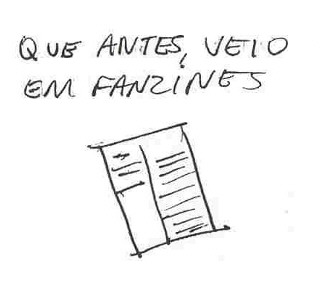 Que antes, veio em Fanzine