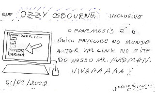 Que Ozzy Osbourne, inclusive o Fanzmosis  o nico fanclube no mundo a ter um link no site do nosso MR. Madman. Vivaaaaaaa!